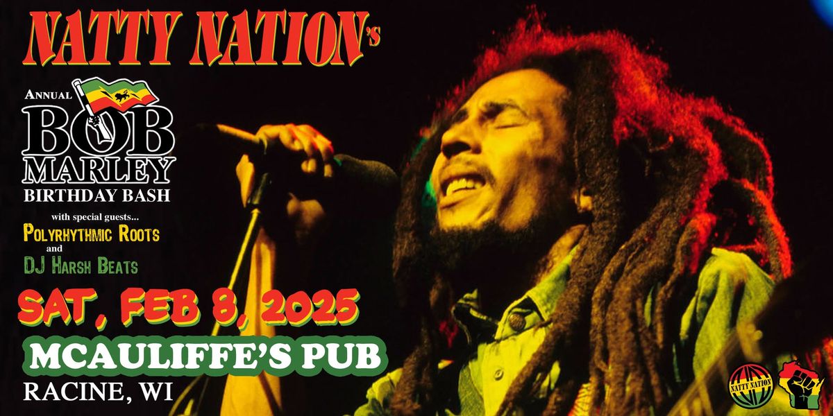 Natty Nation's Bob Marley B-day Bash in Racine at Mcauliffe's Pub