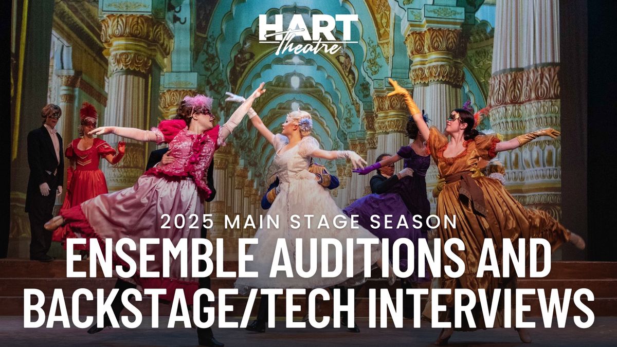 HART's 2025 Ensemble Auditions and Backstage\/Tech Interviews