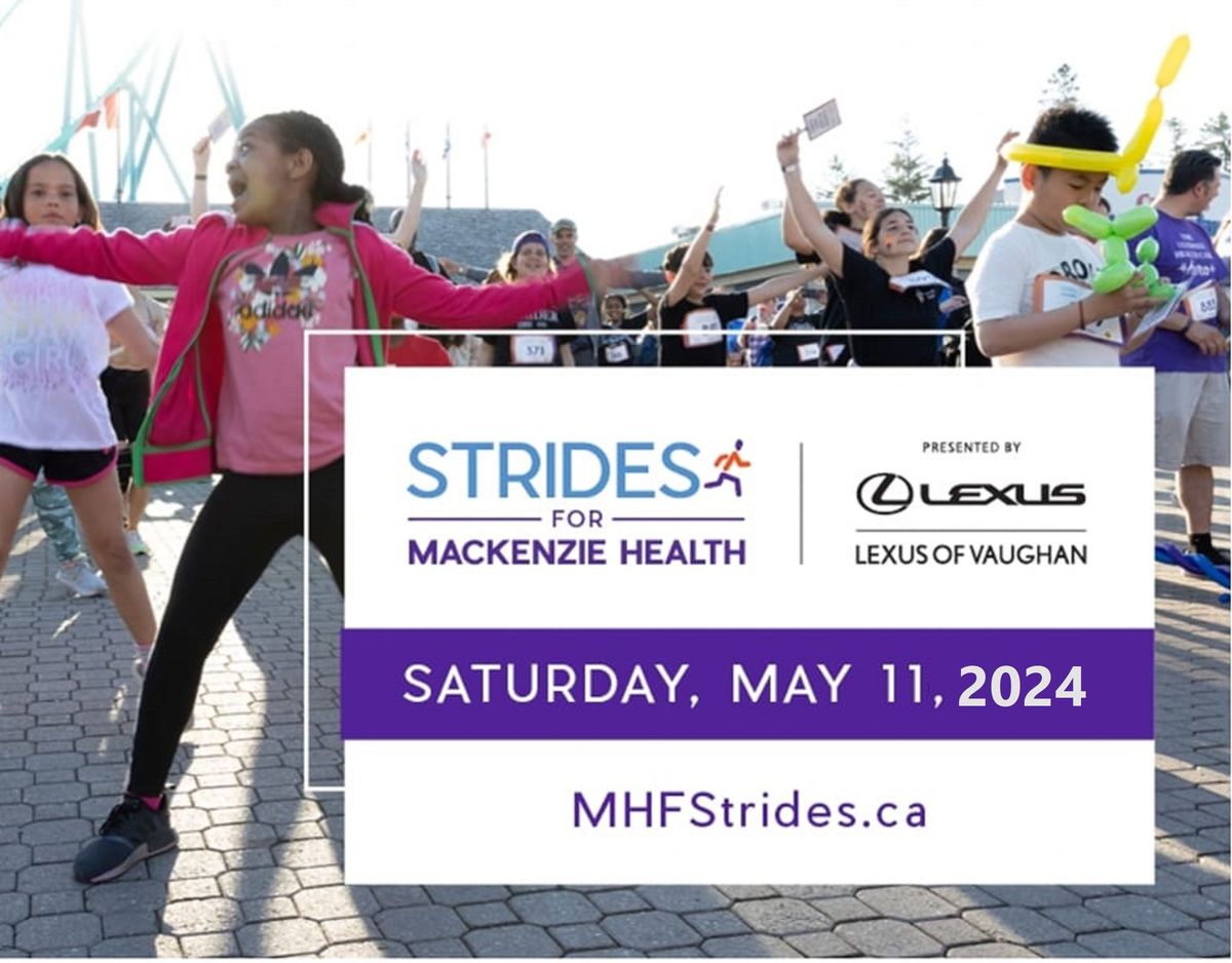 Strides for Mackenzie Health 2024 will be on May 11, 2024! 