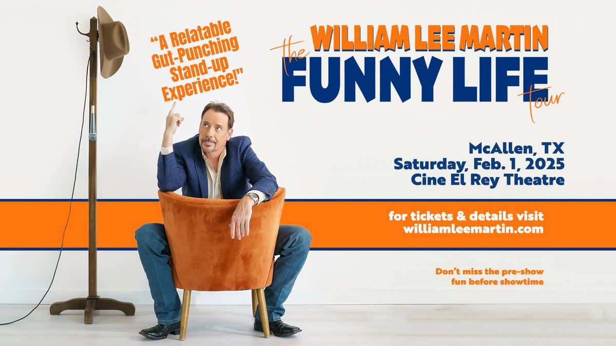 McAllen, TX - William Lee Martin - The Funny Life Tour - Cine El Rey Theatre