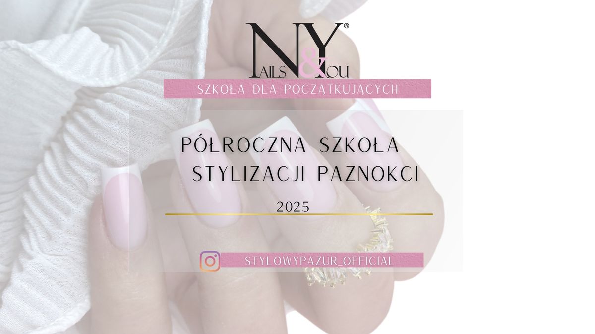 P\u00d3\u0141ROCZNA SZKO\u0141A STYLIZACJI PAZNOKCI 