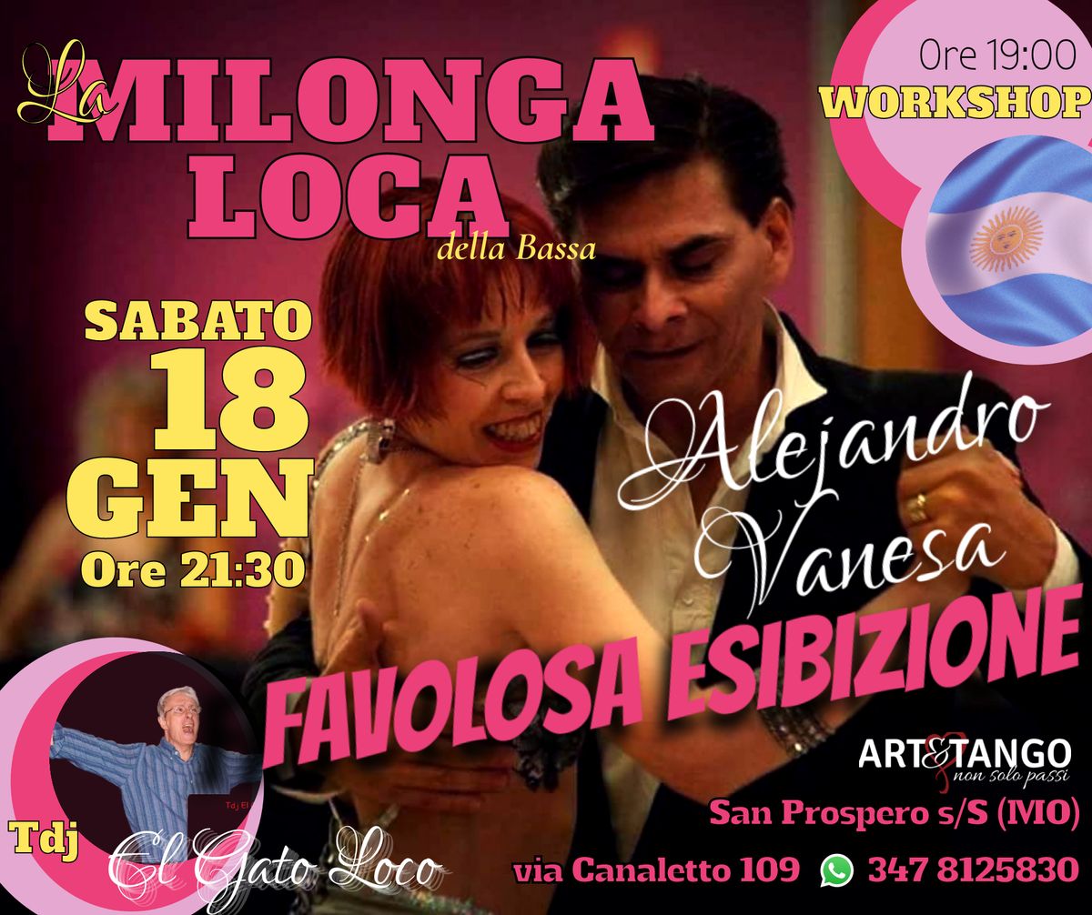 \u2728LA MILONGA LOCA (della Bassa) \u2728  Speciale STAGE ed ESIBIZIONE  con Alejandro y Vanesa \u2728