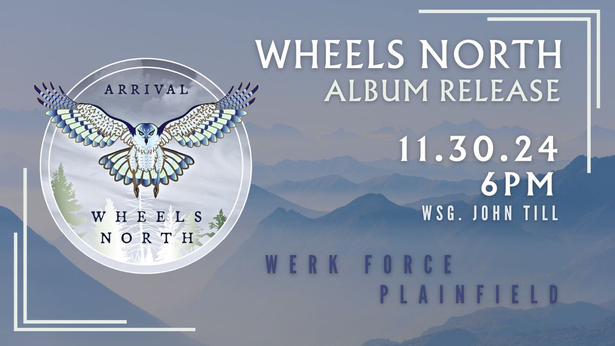 Wheels North Album Release Party wsg. John Till