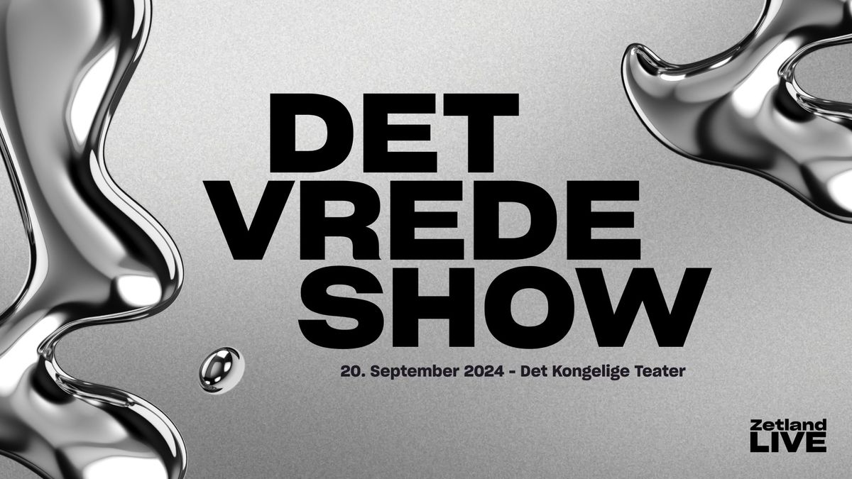 DET VREDE SHOW - Zetland Live p\u00e5 Det Kongelige Teater 