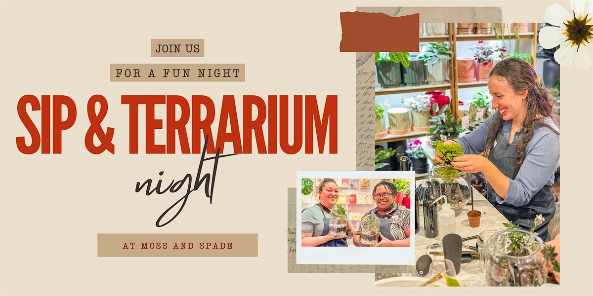 Sip and Terrarium Night at Moss and Spade