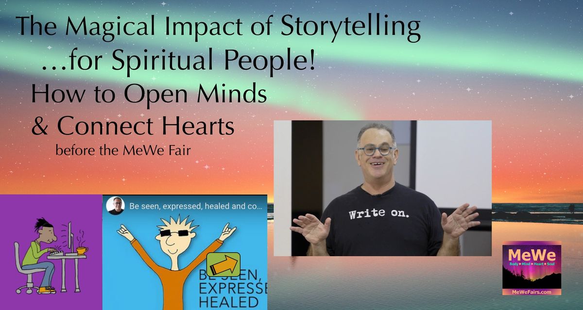 The Magical Impact of Storytelling...for Spiritual People before the MeWe Fair in Lynnwood