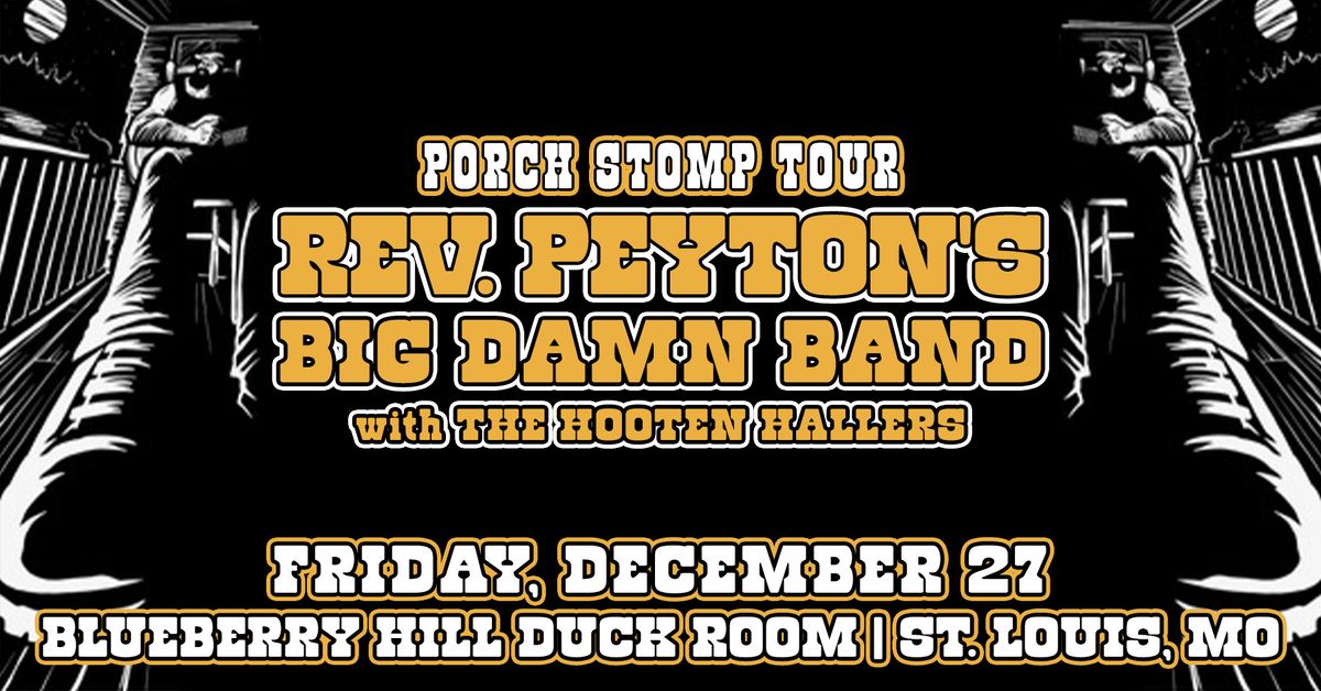 Rev. Peyton\u2019s Big Damn Band w\/ The Hooten Hallers at Blueberry Hill Duck Room