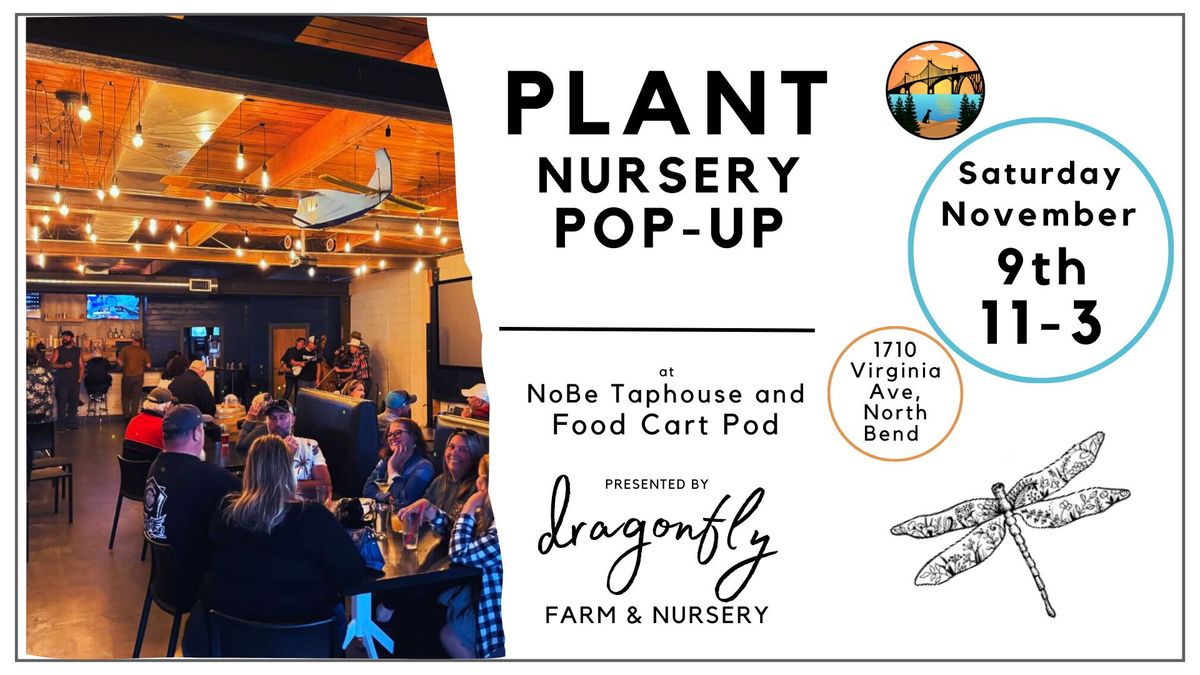 Plant Nursery Pop Up at NoBe Taphouse and Food Cart Pod | North Bend | Sat. Nov. 9th | 11-3