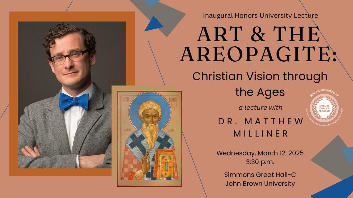 Honors Lecture: "Art and the Areopagite: Christian Vision through the Ages"