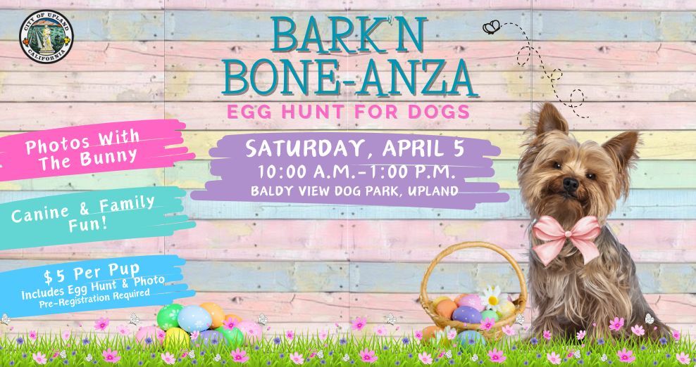 City of Upland Bark'n Bone-Anza Egg Hunt For Dogs