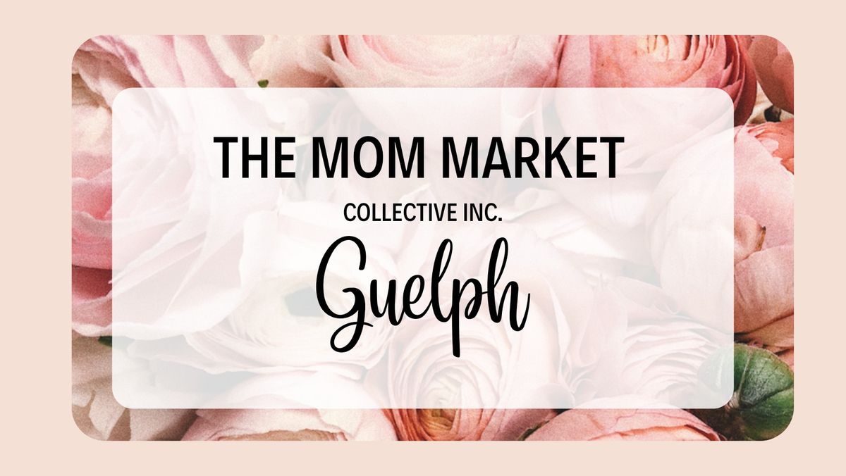 The Mom Market Guelph at Stone Rd. Mall