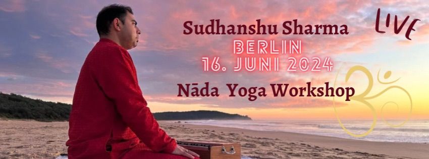 N\u0100DA Yoga Workshop - the Yoga of Sound by Sudhanshu Sharma