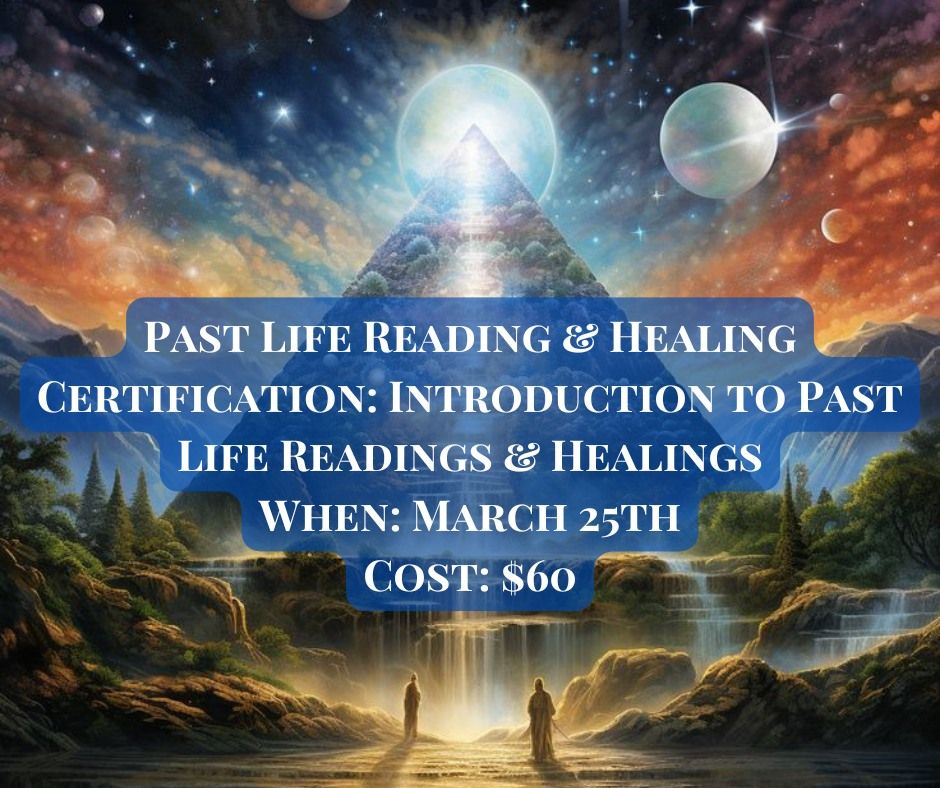 Introduction to Past Life Readings & Healings