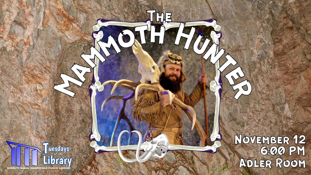 Tuesdays at the Library: The Mammoth Hunter