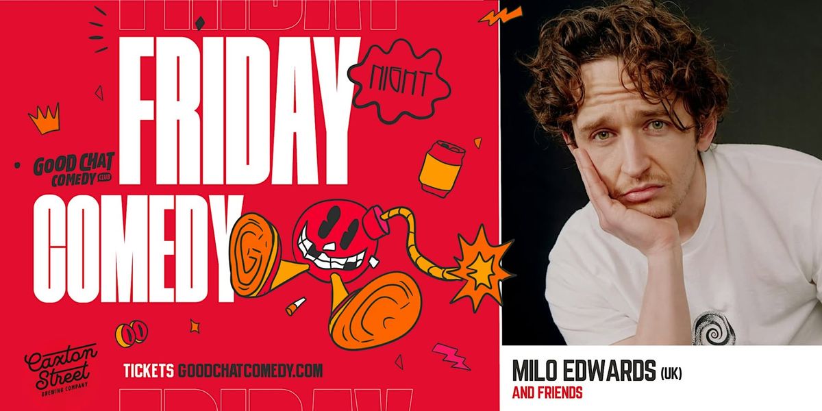 Friday Night Comedy w\/ Milo Edwards & Friends!