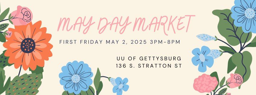 First Friday May Day Market @ UU of Gettysburg