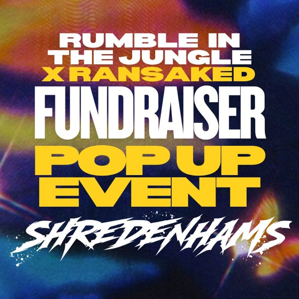 Rumble In The Jungle X Ransaked Fundraiser - Pop Up