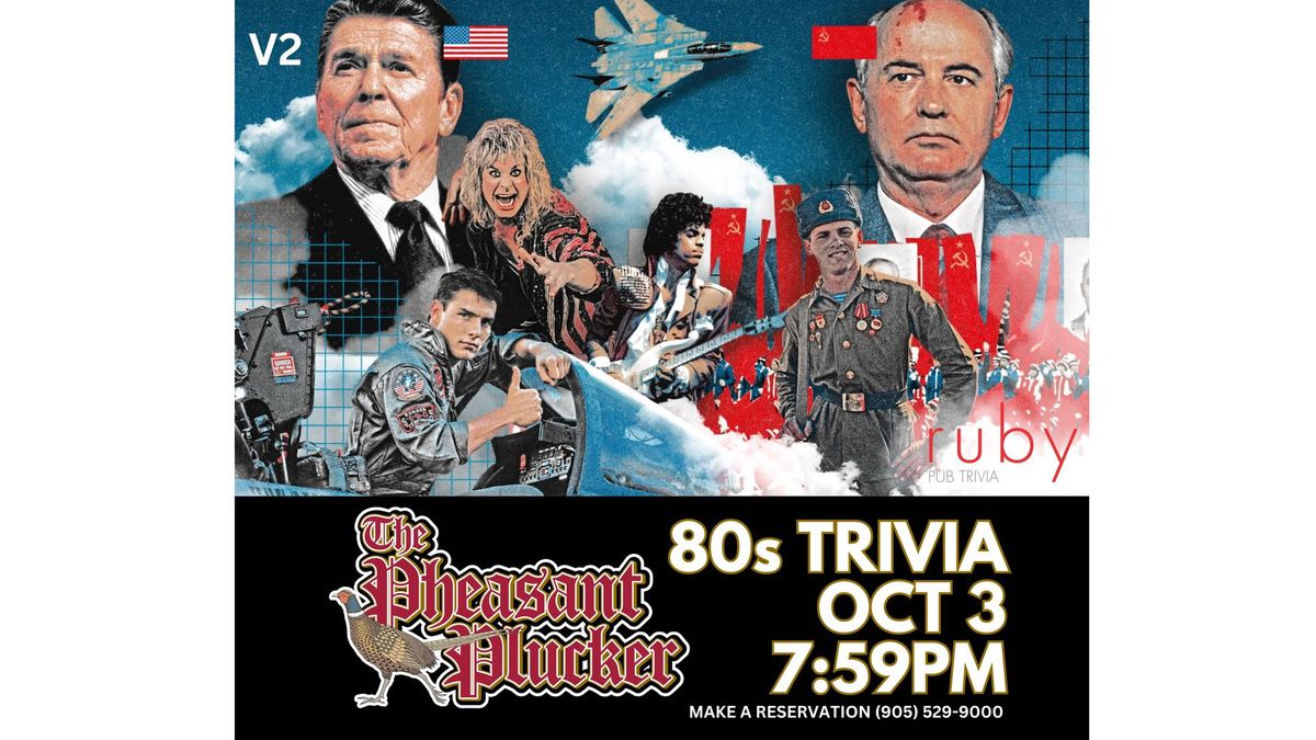 80's Theme Trivia @ The Pheasant Plucker