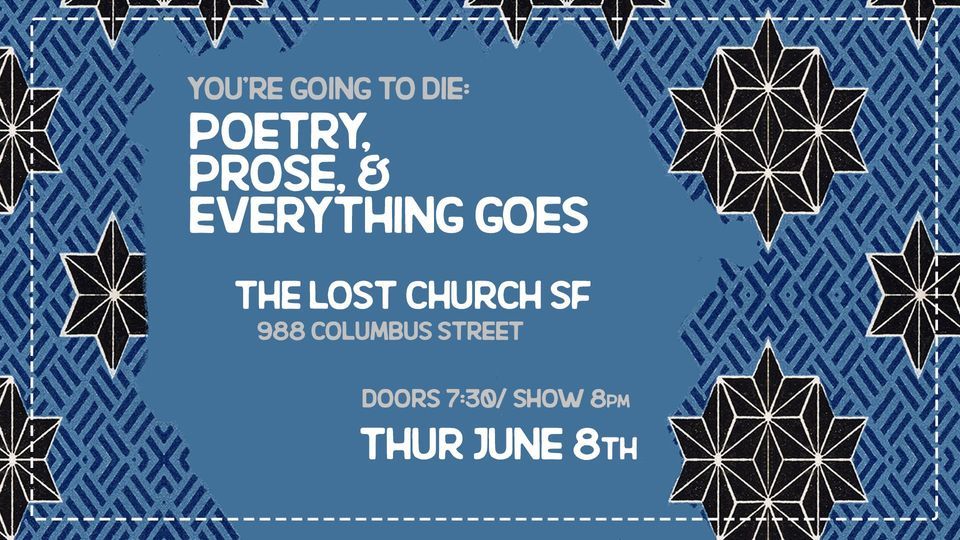 You're Going to Die: Poetry, Prose & Everything Goes @ TLC SF