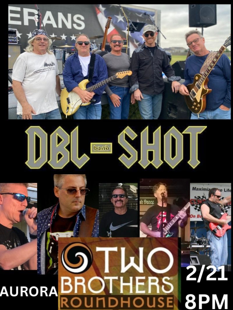 DBL SHOT BAND BACK AT TWO BROTHERS ROUNDHOUSE