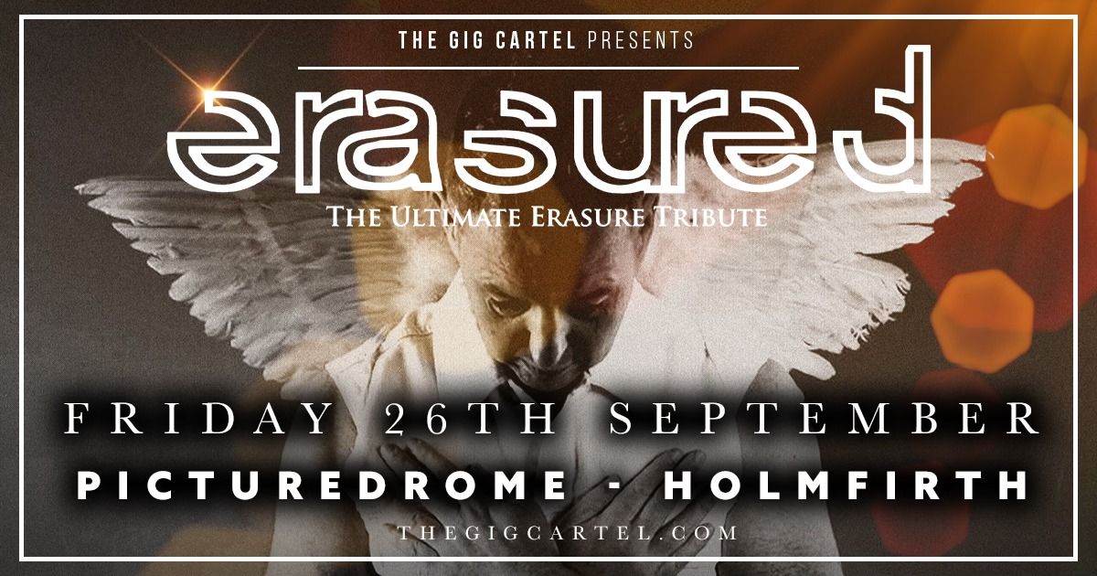 Erasured - The Ultimate Erasure Tribute \/\/ Holmfirth Picturedrome