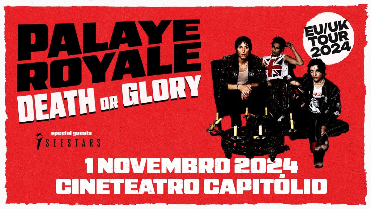 PALAYE ROYALE - DEATH OR GLORY | LISBOA