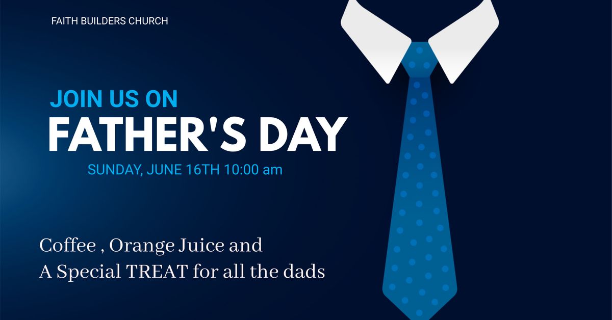 Fathers Day at Faith Builders