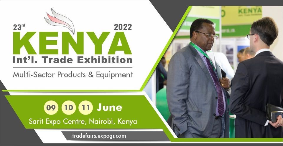 23rd Kenya International Trade Exhibition 2022 (KITE), Sarit Expo ...