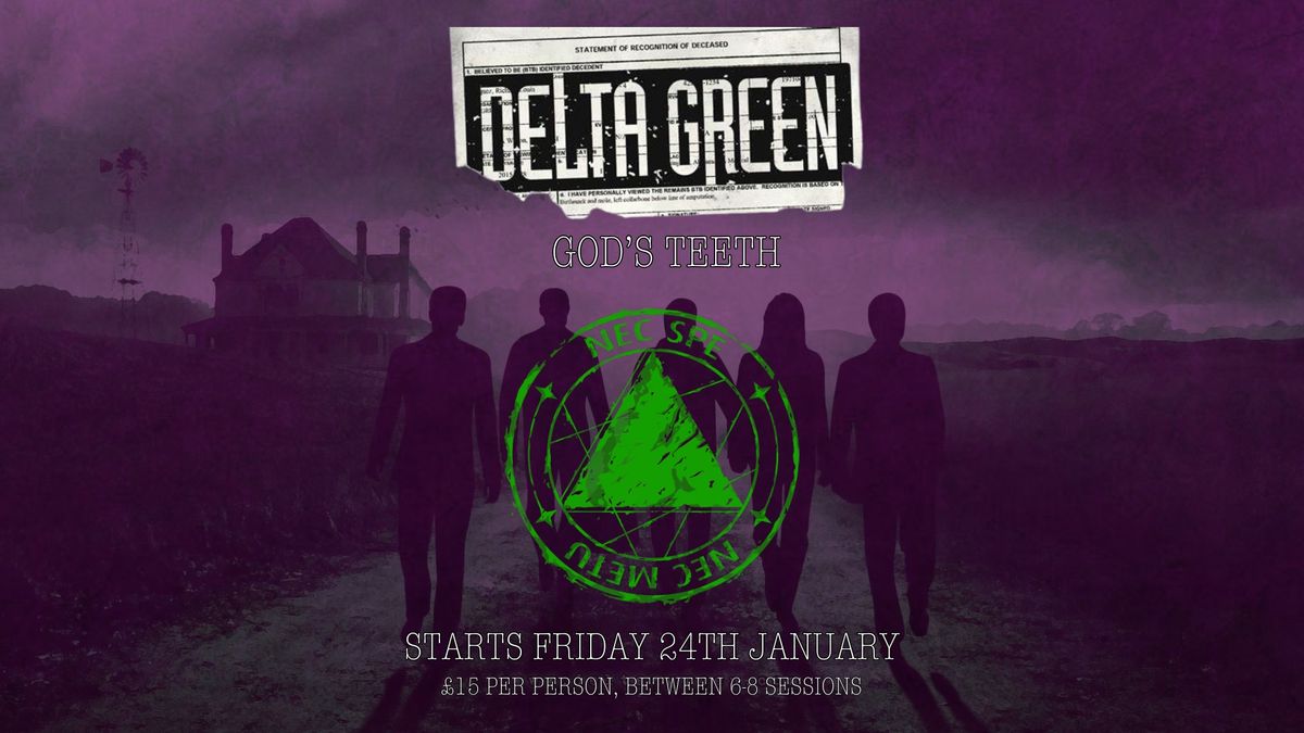 Delta Green | God's Teeth Mini Campaign | Dice & Pins Bromborough