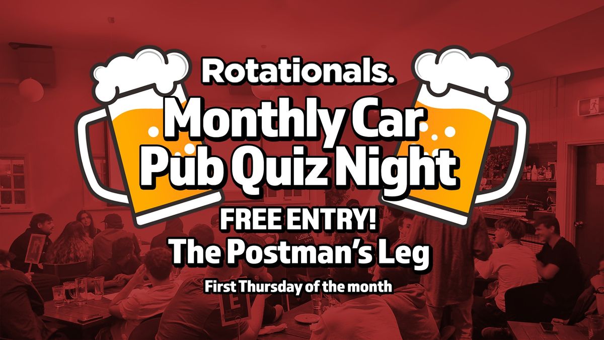 Rotationals: Car Pub Quiz #3 - First Thursday of the Month - Free Entry!