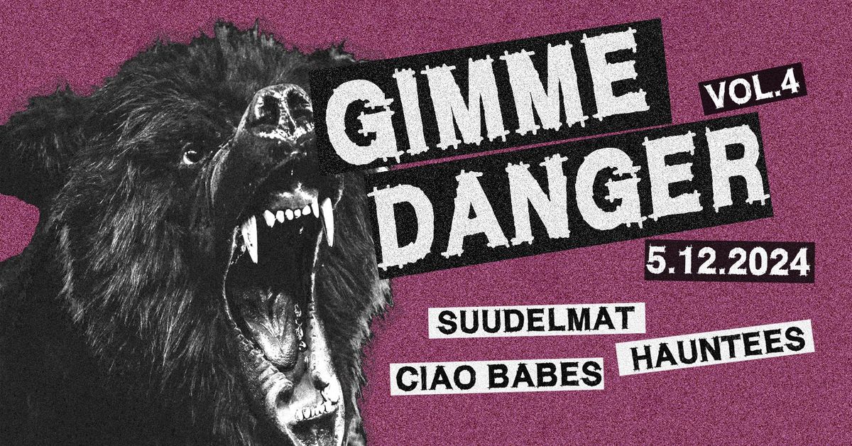 5.12. Gimme Danger (Suudelmat, Hauntees, Ciao Babes) @ Playhouse