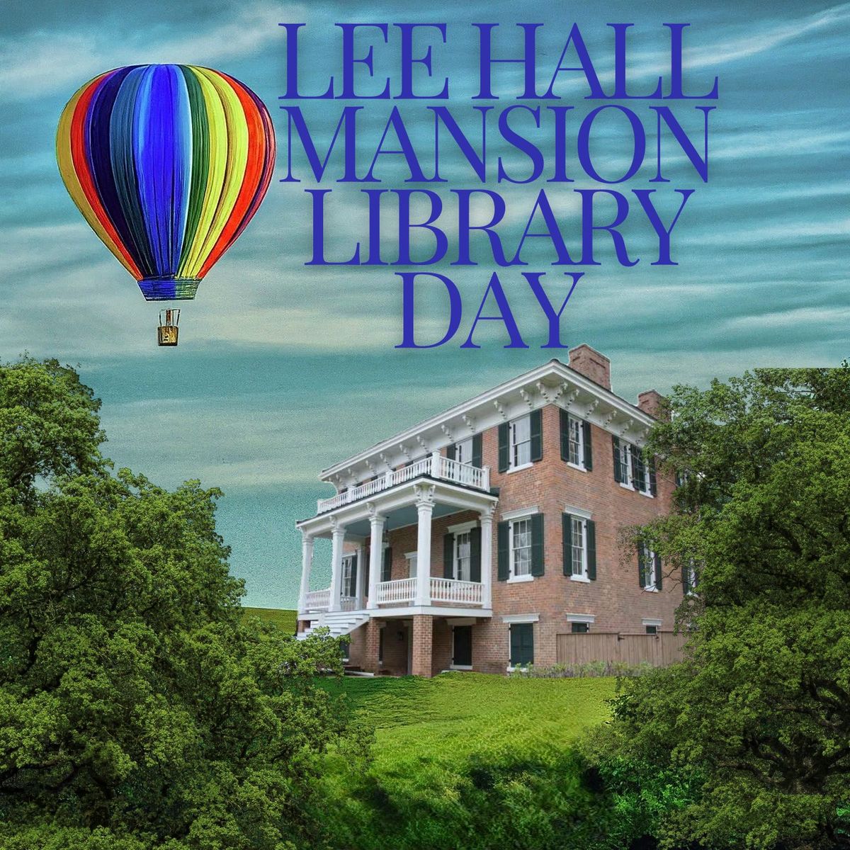 Explore with Your Library Card! Day at Lee Hall Mansion
