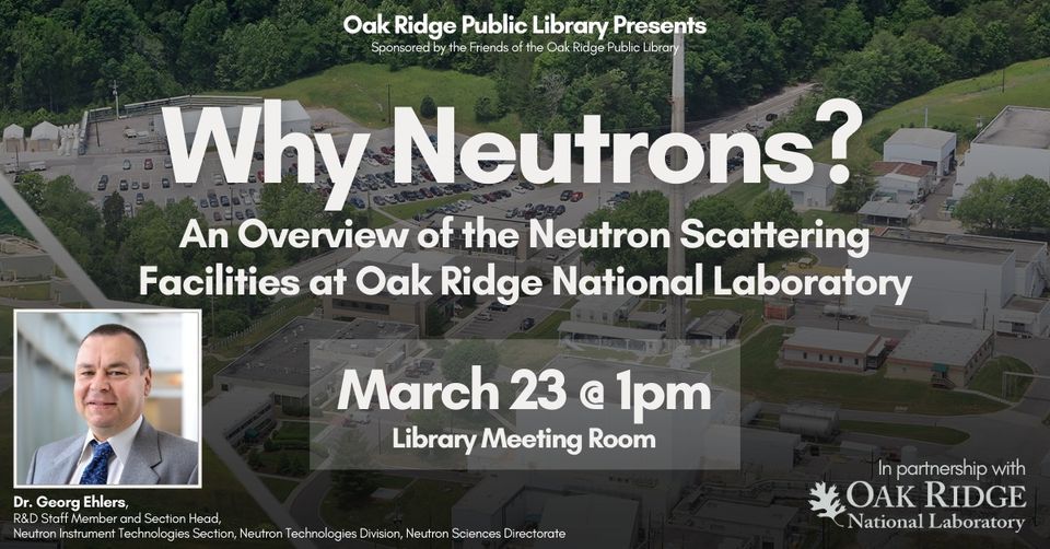 Why Neutrons? An Overview of the Neutron Scattering Facilities at Oak Ridge National Laboratory