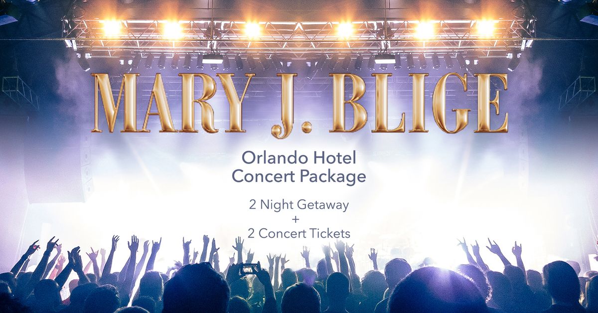 Mary J. Blige Orlando Concert Getaway SOLD OUT