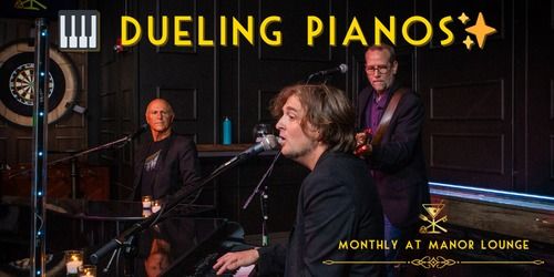 Dueling Pianos at Manor Lounge
