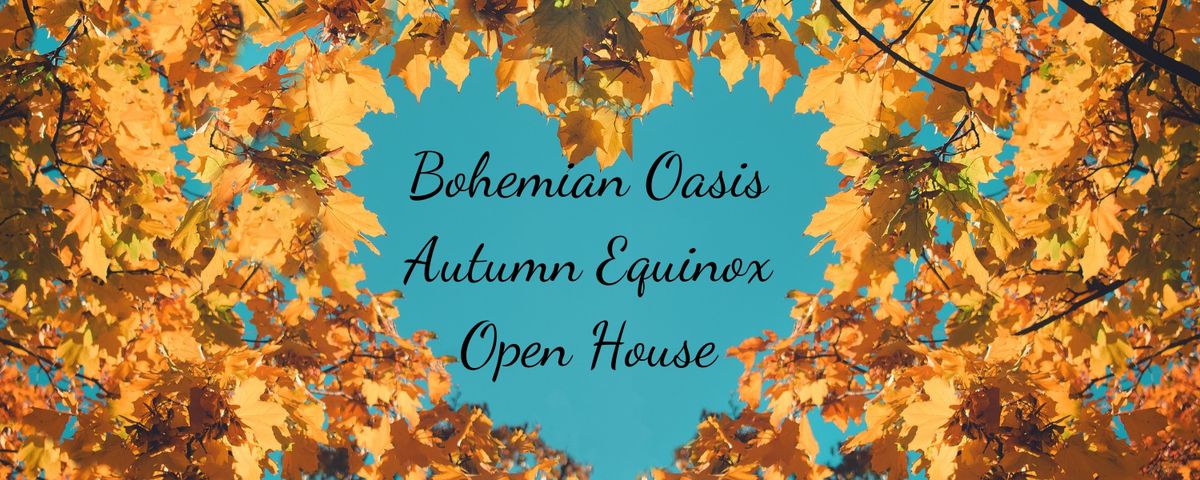 Bohemian Oasis Autumn Equinox Open House