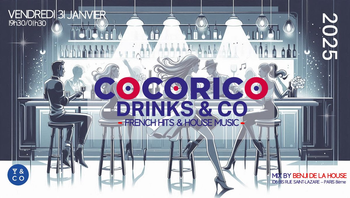 COCORICO DRINKS & CO (French Hits  & House Music) - Vendredi 31 Janvier