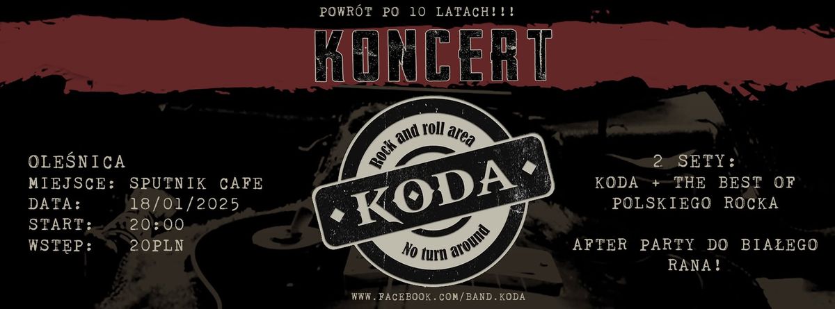 KODA \u2013 Powr\u00f3t po 10 latach! (Dwa sety: KODA + THE BEST OF POLSKIEGO ROCKA) + After Party!