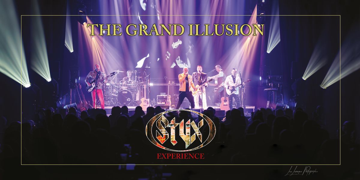 The Grand Illusion Styx Experience Th\u00e9atre Capitole de Qu\u00e9bec! 