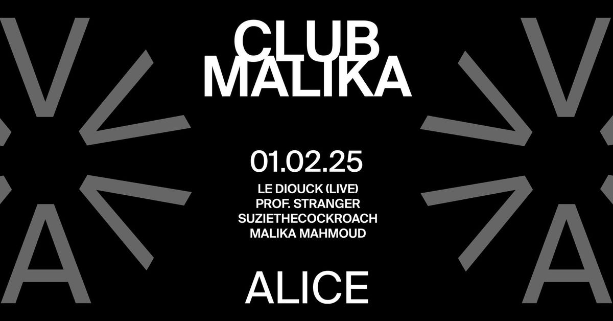 CLUB MALIKA: Le Diouck (Live) (FR) + Prof. Stranger (SE) + suziethecockroach (BR) + Malika Mahmoud