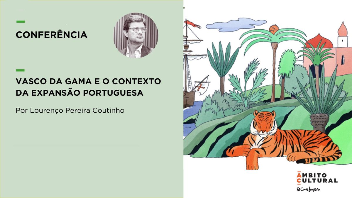 Confer\u00eancia \u201cVasco da Gama e o Contexto da Expans\u00e3o Portuguesa\u201d, por Louren\u00e7o Pereira Coutinho