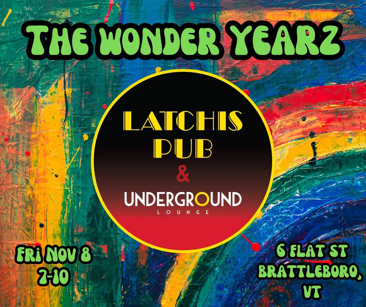 Latchis Underground Lounge and the Wonder YearZ!