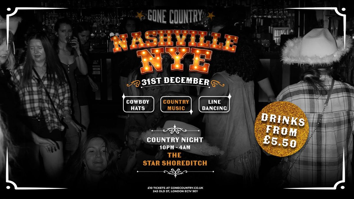 NASHVILLE NYE @ THE STAR SHOREDITCH - WEDNESDAY 31ST DECEMBER