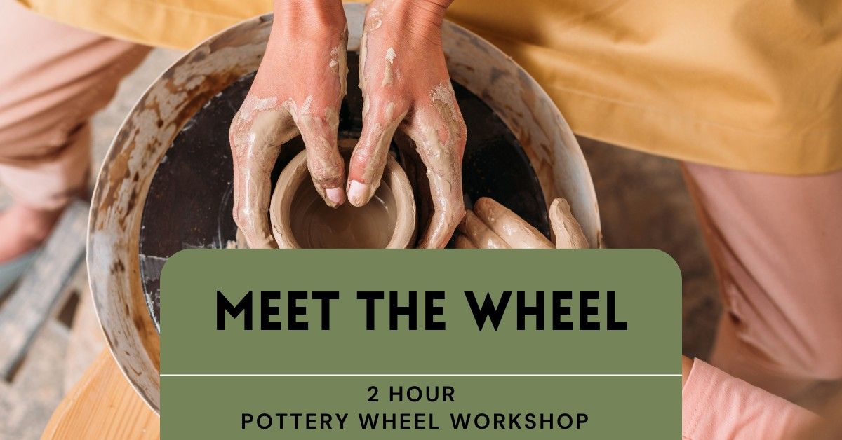 Meet The Wheel - 2 Hour Pottery Wheel Workshop