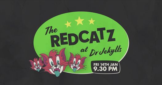 The Redcatz at Dr Jekylls