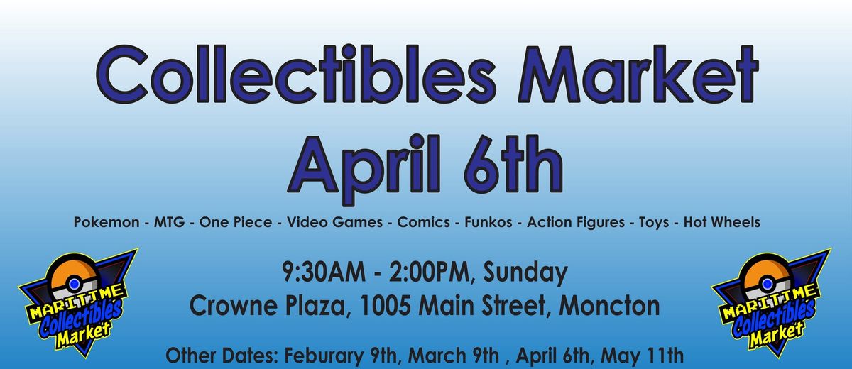 April \ud83c\udf37Collectibles Market - April 6th @ Crowne Plaza 