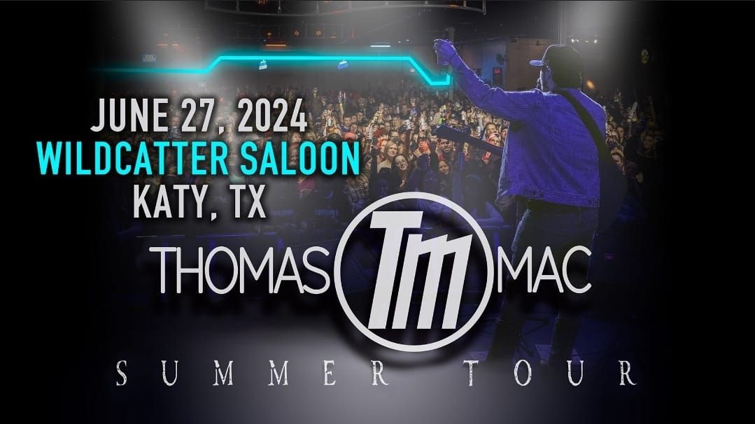 Thomas Mac-Summer Tour @ Wildcatter Saloon