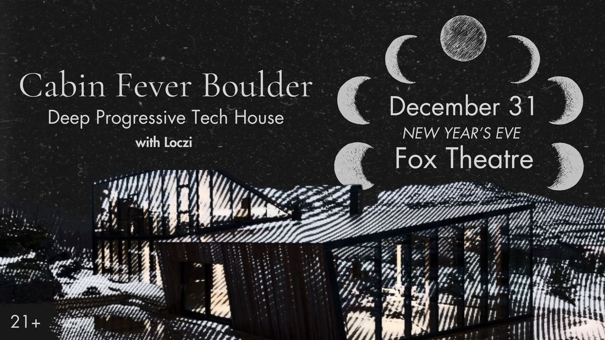 Cabin Fever Boulder with Loczi | New Years Eve | The Fox Theatre 