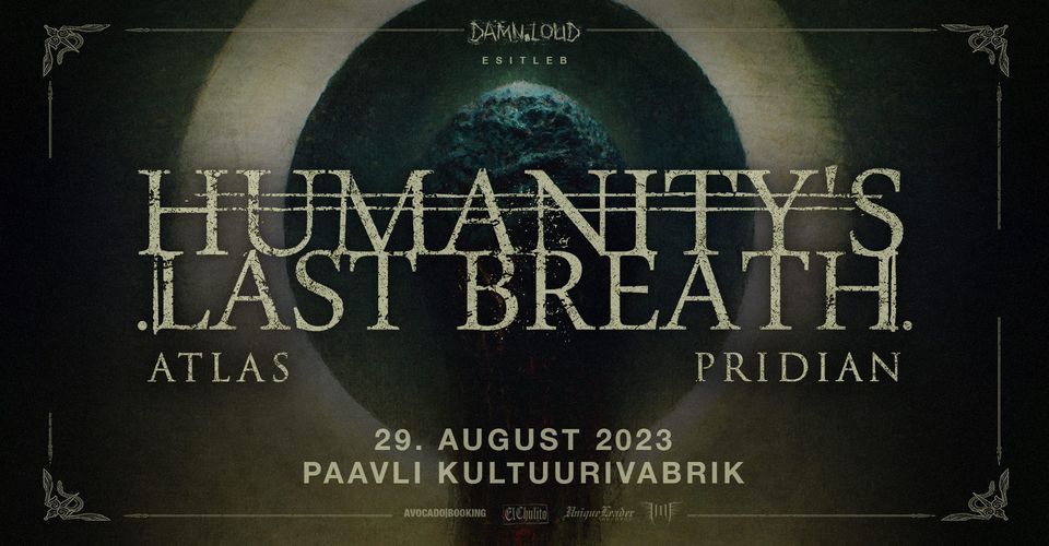 Humanity's Last Breath (SE) + support \u2022 29.08.23 \u2022 Paavli Kultuurivabrik