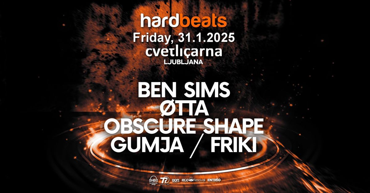 HardBeats with Ben Sims, \u00d8tta, Obscure Shape & Gumja | 31.1.2025 | Cvetlicarna